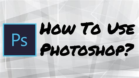 How To Use Adobe Photoshop Cc 2018 Youtube