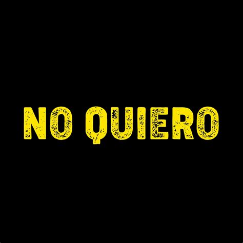 No Quiero