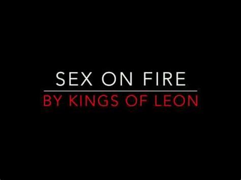 Kings Of Leon Sex On Fire Lyrics Youtube