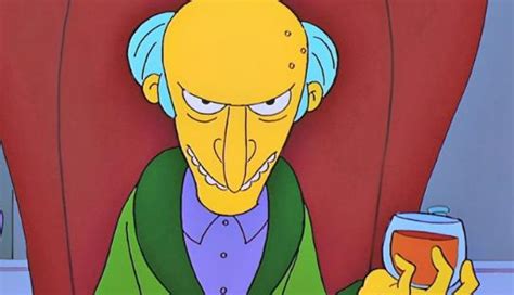 30 Best Mr Burns Quotes The Simpsons Nsf News And Magazine