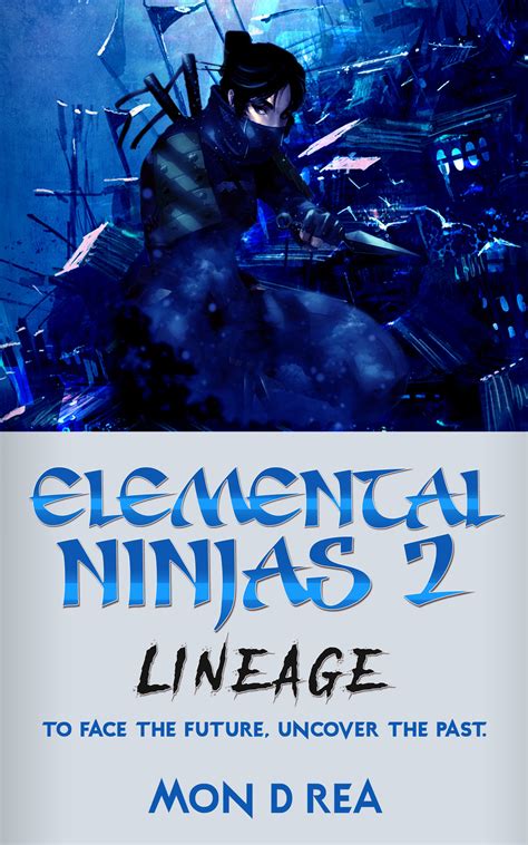 Elemental Ninjas 2: Lineage by Mon D. Rea | Goodreads
