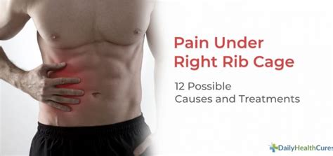 Pain Under Right Rib Cage Possible Causes And Treatments