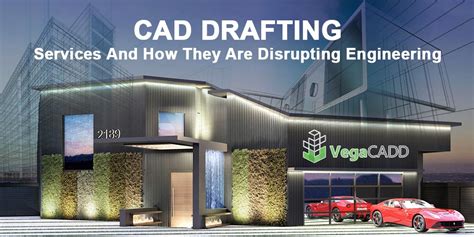 Cad Drafting Services And How They Are Disrupting Engineering Vegacadd