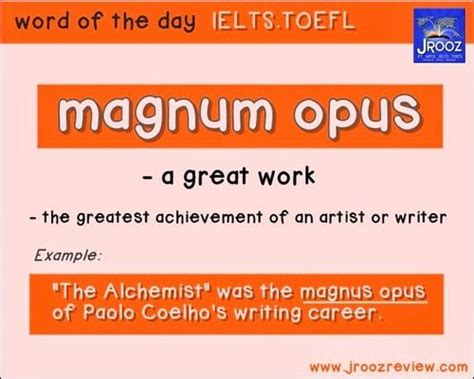 Ielts Vocabulary Word Of The Day Is Magnum Opus Ielts Vocabulary