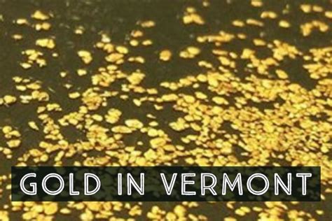 Gold In Vermont Panning Prospecting And Mining Vermont Gold