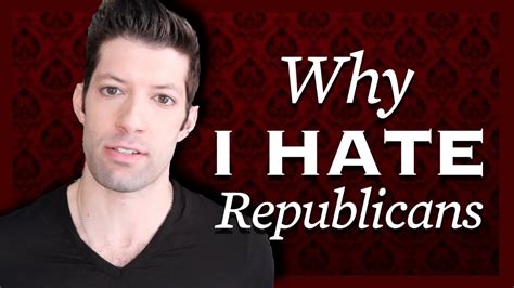 Why I Hate Republicans Youtube