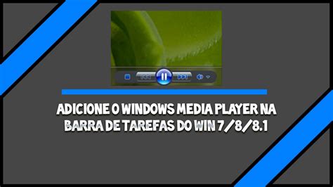 Como Colocar Windows Media Player Na Barra De Tarefas Win 7881