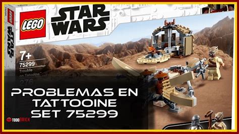Problemas En Tatooine Set Lego 75299 Del Mandaloriano Todo Brick