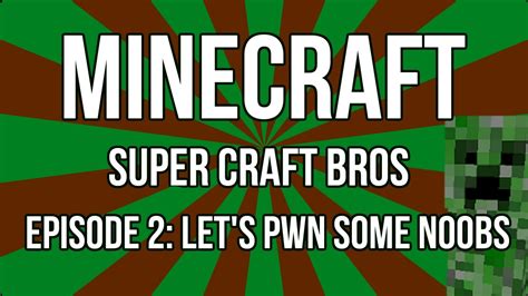 Minecraft Super Craft Bros Ep2 Lets Pwn Some Noobs Youtube