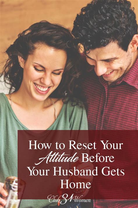 How To Reset Your Attitude Before Your Husband Gets Home Christian