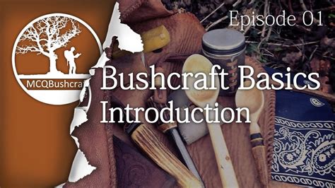 Bushcraft Basics Ep01 Introduction Youtube