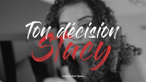 Ton Décision Stacy Clip Officiel Youtube