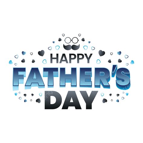 Creative 3d Happy Fathers Day Png Text Happy Father S Day Father S