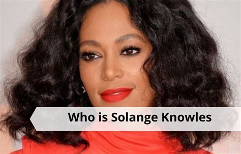 Who Is Solange Knowles And Who Is She Dating Now [updated 2022]