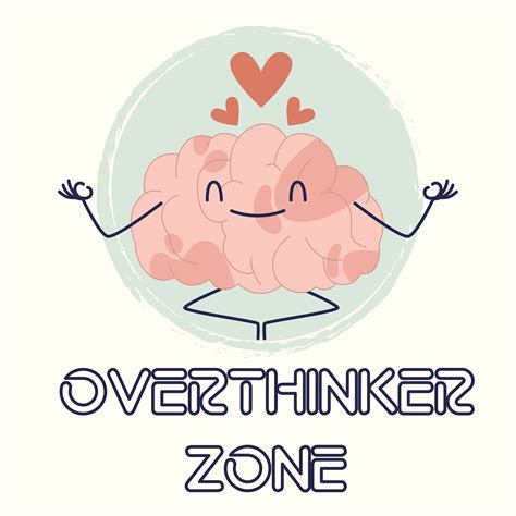 overthinker zone