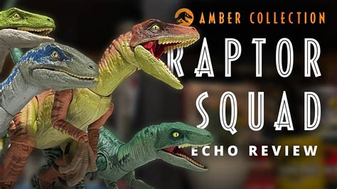 Jurassic World Amber Collection Review The Raptor Squads Echo 4k Unboxing Collectjurassic
