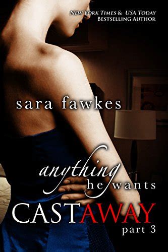 Anything He Wants Castaway Kindle Edition By Fawkes Sara