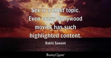 Rakhi Sawant Sex Is A Must Topic Even Every Bollywood