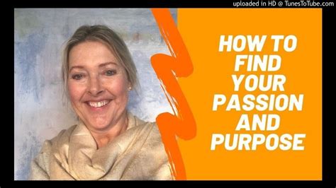 How To Find Your Passion And Purpose In Seven Easy And Inspiring Steps Youtube