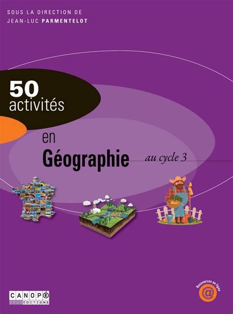 50 Activités En Géographie Au Cycle 3 La Cliothèque
