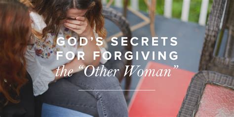 Gods Secrets For Forgiving The Other Woman True Woman Blog Revive Our Hearts