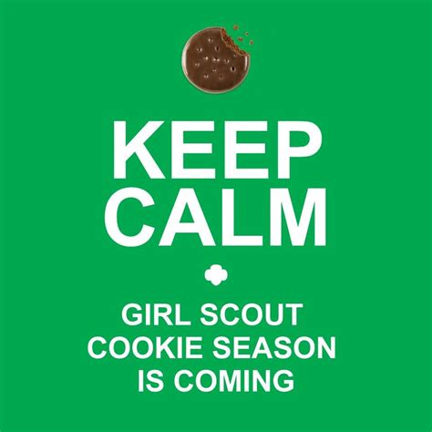 Keep Calm Girl Scout Cookie Season Is Coming Girl Scout Cookies Girl Scouts Girl Scout