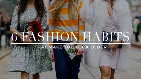6 Fashion Habits That Make You Look Old Stylecaster