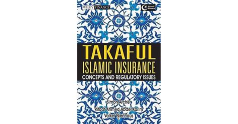 Takaful Islamic Insurance Concepts And Regulatory Issues By Simon Archer