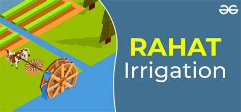 What Is Rahat Irrigation System Geeksforgeeks