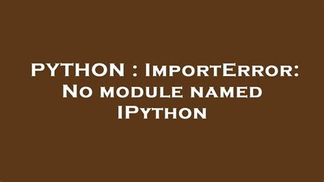Python Importerror No Module Named Ipython Youtube