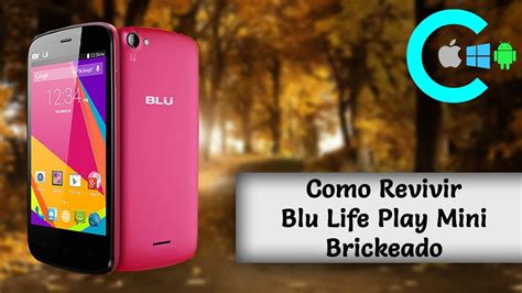 Como Revivir Blu Life Play Mini Brickeado Modelo L190u Cuando Se