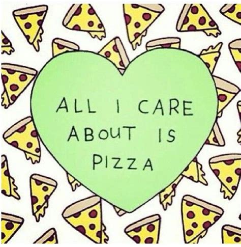 What Its Like To Be Romantically Attracted To Pizza Pizza Quotes