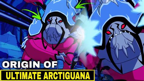Ben 10 Origin Of Ultimate Arctiguana Ultimate Alien Explained In