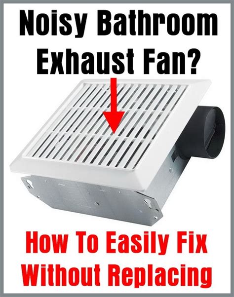 Ceiling fan noise is a source of frustration for many people. Noisy Bathroom Exhaust Fan - How To Easily Fix Without ...
