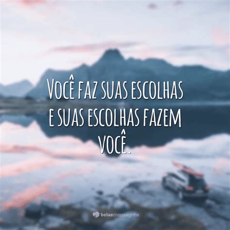 Frase Sobre Escolhas Da Vida