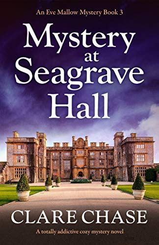 Mystery At Seagrave Hall A Totally Addictive Cozy Mystery Novel An