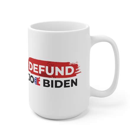 Defund Joe Biden Big 15 Oz Ceramic Coffee Mug White