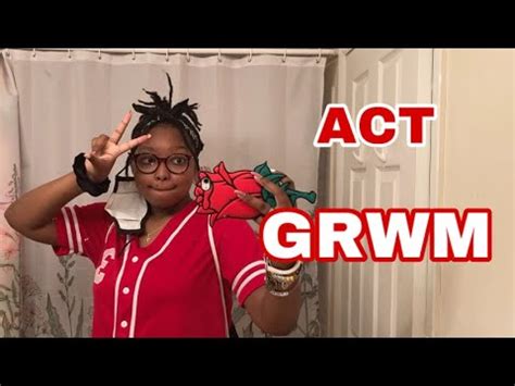 GRWM ACT EDITION YouTube
