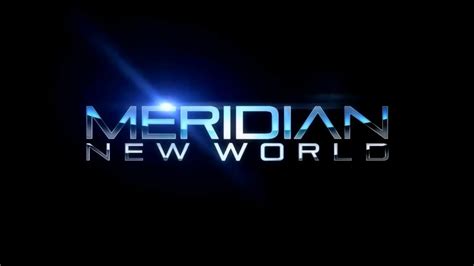 Meridian New World Episode 1 Intro Youtube