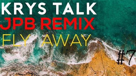Lets Fly Krys Talk Fly Away Jpb Remix Drone Music Video 7 Dji