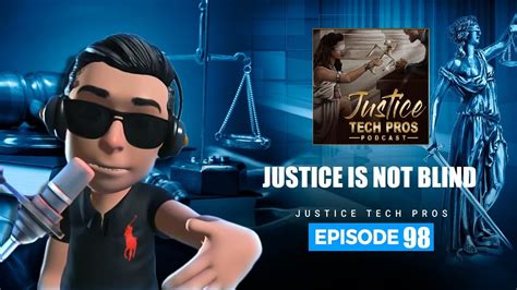 Jtp Episode 98 Justice Is Not Blind Youtube