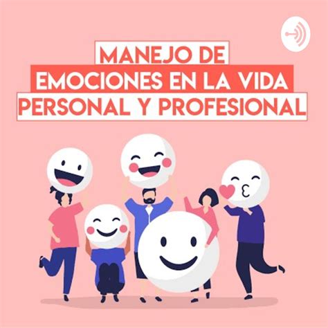 Manejo De Las Emociones Podcast Hannya Castellanos Listen Notes