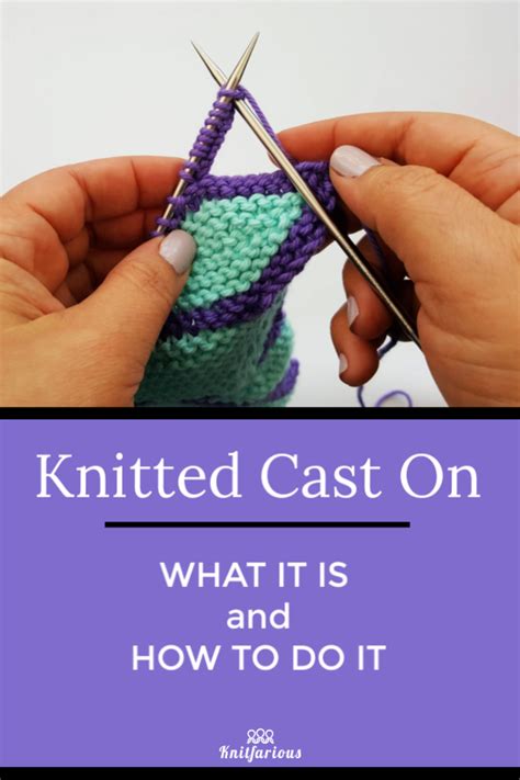 Learn All About The Knitted Cast On What It Is And How To Do It