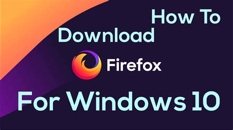 How To Download And Install Firefox On Windows 10 Firefox Help Youtube