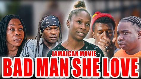 bad man she love full jamaican movie youtube