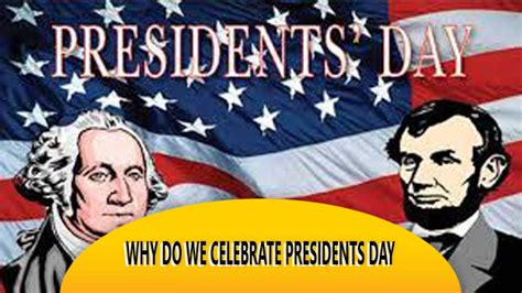 Why Do We Celebrate Presidents Day Presidents Day Federal Holiday