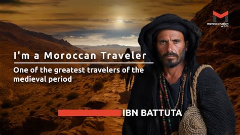 I Am Ibn Battuta The Great Moroccan Traveler Of The Medieval Period