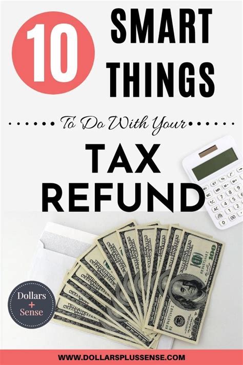 10 Best Things To Do With Your Tax Refund Dollars Plus Sense Saving