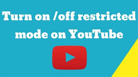 Turn On Off Restricted Mode On Youtube - Youtube
