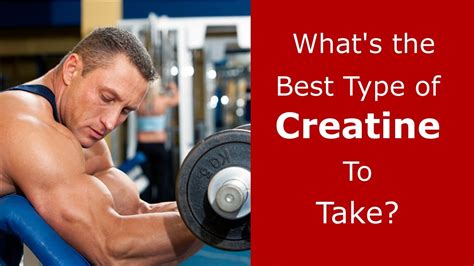 Whats The Best Type Of Creatine To Take Youtube